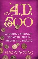 AD 500: Journey Through Dark Isles of Britain & Ireland