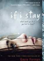If I Stay  (NY Times bestseller)