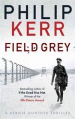 Field Grey: Bernie Gunther Mystery