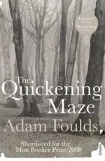 Quickening Maze  (Booker09 Shortlist)