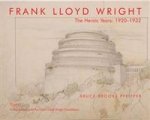 Frank Lloyd Wright Heroic Years 1920-1932