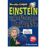 Horribly Famous: Einstein & His Unflatable Universe