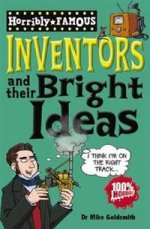 Horribly Famous: Inventors & Their Bright Ideas