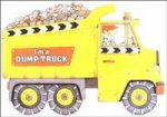 I am a Dump Truck (shaped board book)