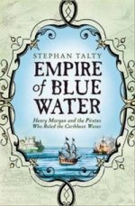 Empire of Blue Water: Henry Morgan & Pirates of Caribbean