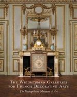 Metropolitan Museums Wrightsman Galleries for French Decorative Arts