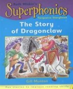 Superphonics: Story of Dragonclaw (Turquoise Reader)