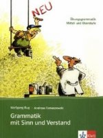 Grammatik mit Sinn und Verstand. Lehr- und Uebungsbuch