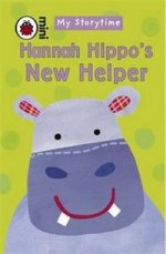 My Storytime: Hannah Hippos New Helper