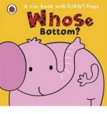 Whose... Bottom? (board book)