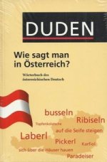 Duden - Wie sagt man in Osterreich?: Worterbuch des osterreichischen Deutsch