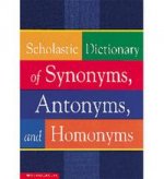 Childrens Dict of Synonyms, Antonyms & Homonyms