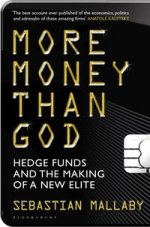 More Money Than God: Hedge Funds & Making of New Elite