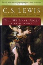 Till We Have Faces: Myth Retold  (PB)