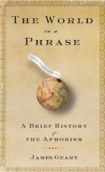 World in a Phrase: Brief History of the Aphorism (HB)