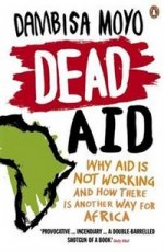 Dead Aid: Why Aid Is Not Working