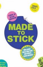 Made to Stick: Why some ideas take hold