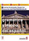 Gramatica y lexico del espanol Niveles Avanzado-Superior