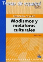 Hablando En Plata. Modismos Y Metaforas Culturales Libro