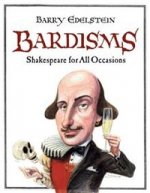 Bardisms: Shakespeare for All Occasions (HB)