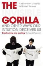 Invisible Gorilla & Other Ways Our Intuition Deceives Us