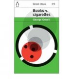 Books v. Cigarettes (Penguin Great Ideas)