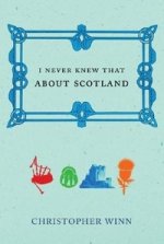 I Never Knew That About Scotland   HB