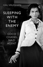 Sleeping with the Enemy: Coco Chanel, Nazi Agent (HB)