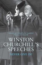 Winston Churchills Speeches - Never Give In! Ned