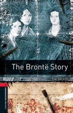 Oxford Bookworms Library 3: The Bronte Story