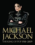 Michael Jackson: The King of Pop 1958-2009