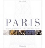 Paris: History, Architecture, Art, Lifestyle, in Detail