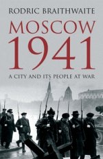 Moscow 1941: City & Its People at War  (HB)