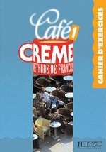 Cafe Creme 1 Cahier d`exercices