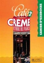 Cafe Creme 2 Cahier d`exercices