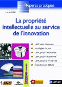 La Propri&#233; t&#233; intellectuelle au service de l`innovation