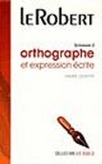 Dictionnaire d`orthographe et d`expression &#233; crite