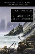 The Lost Road and Other Writings (The History of Middle-Earth)