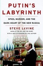 Putin`s Labyrinth: Spies, Murder, and the Dark Heart of the New Russia