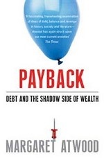 Payback. Debt and the Shadow Side of Wealth