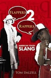 Flappers 2 Rappers: American Youth Slang