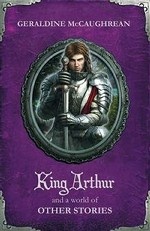 King Arthur and a World of Other Stories