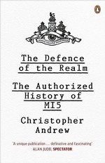 The Defence of the Realm: The Authorized History of MI5