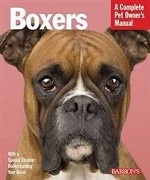 Boxers: Complete Pet Owner`s Manual