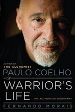 Paulo Coelho: A Warrior`s Life