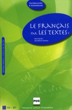 Le francais par les textes : Volume 1
