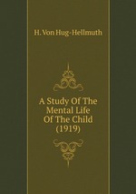 A Study Of The Mental Life Of The Child (1919)