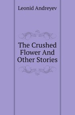 The Crushed Flower And Other Stories