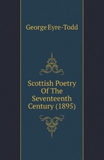 Scottish Poetry Of The Seventeenth Century (1895)