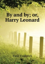 By and by; or, Harry Leonard